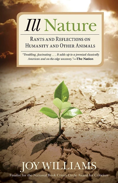 Ill Nature: Rants and Reflections on Humanity Other Animals