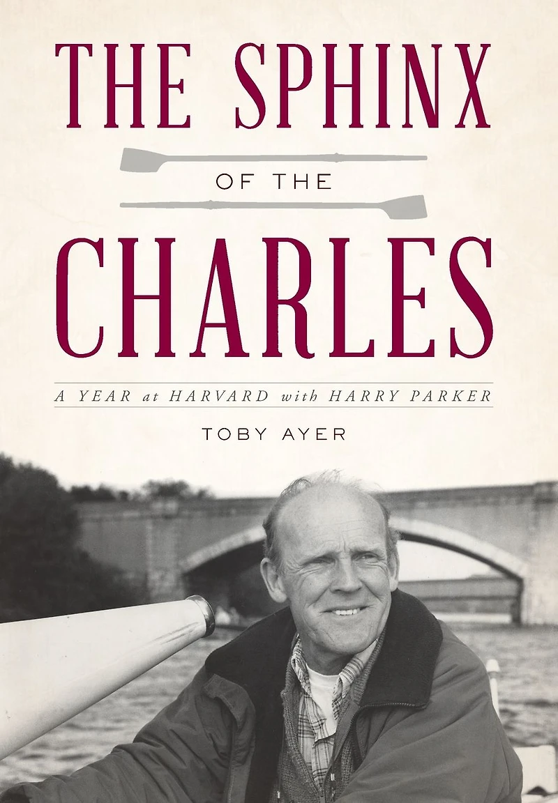 the Sphinx of Charles: A Year at Harvard with Harry Parker