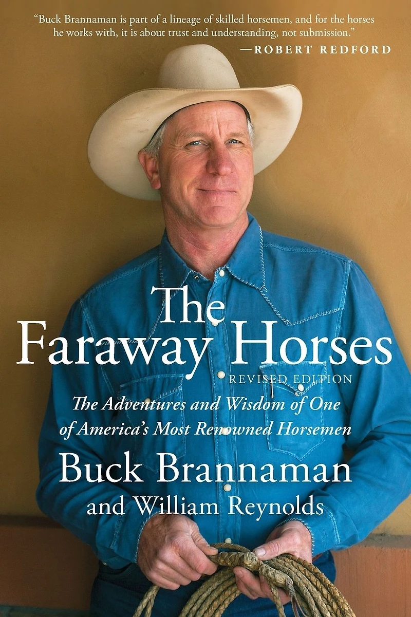 The Faraway Horses: Adventures and Wisdom of America's Most Renowned Horsemen
