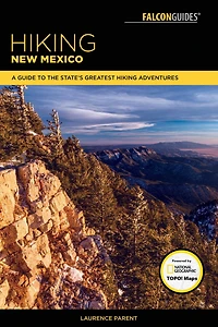 Hiking New Mexico: A Guide to the State's Greatest Adventures