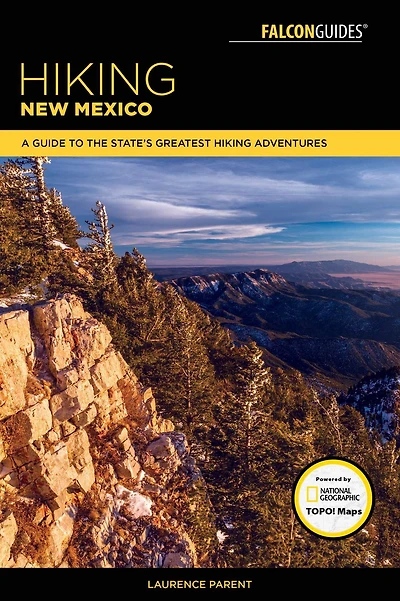 Hiking New Mexico: A Guide to the State's Greatest Adventures