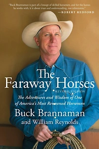 The Faraway Horses: Adventures and Wisdom of America's Most Renowned Horsemen