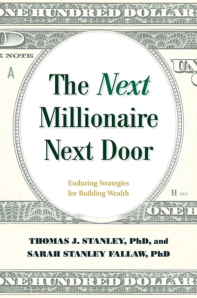 The Next Millionaire Door: Enduring Strategies for Building Wealth