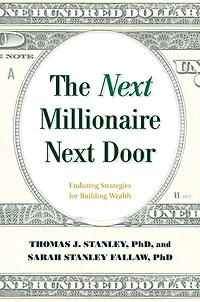 The Next Millionaire Door: Enduring Strategies for Building Wealth