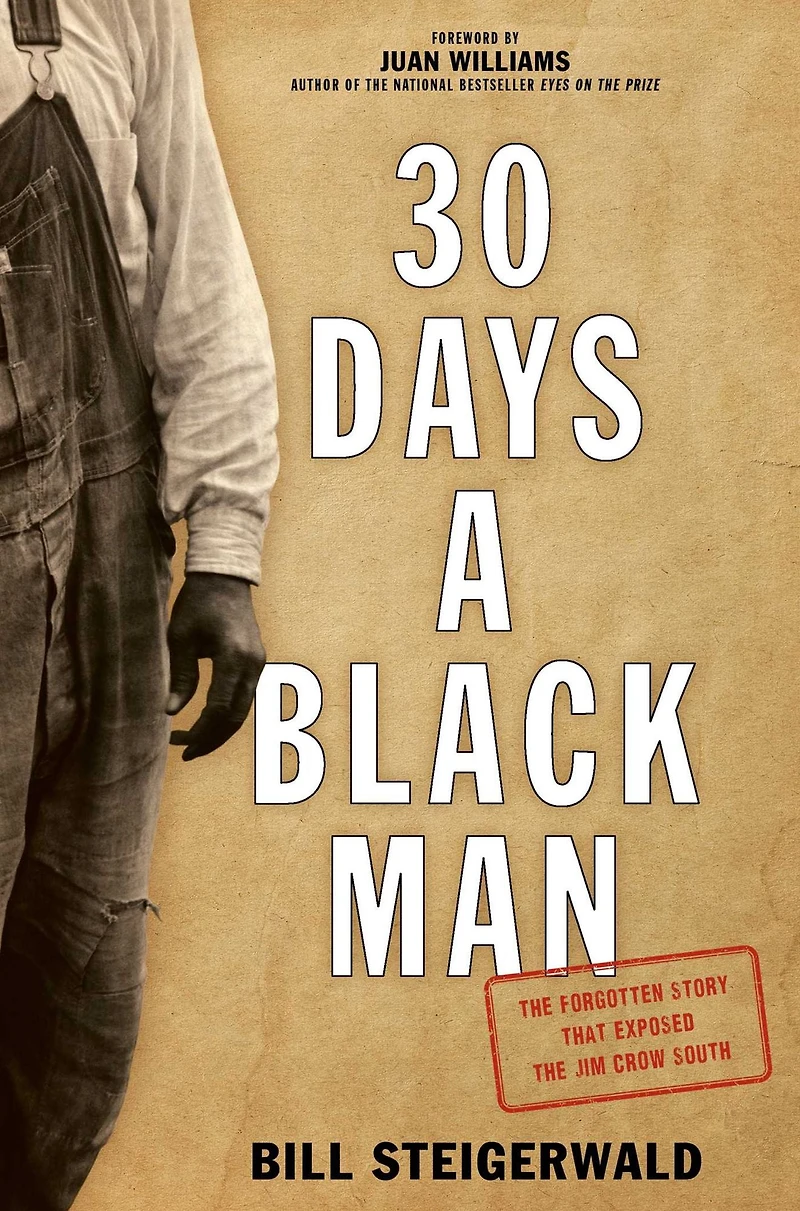 30 Days a Black Man: the Forgotten Story That Exposed Jim Crow South