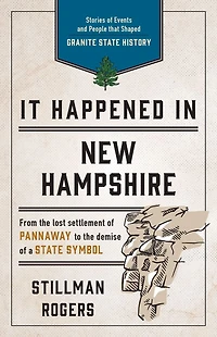 It Happened New Hampshire: Stories of Events and People that Shaped Granite State History
