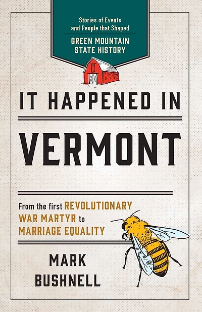 It Happened Vermont: Stories of Events and People that Shaped Green Mountain State History