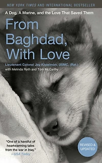 From Baghdad, With Love: A Dog, Marine, and the Love That Saved Them