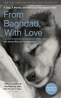 From Baghdad, With Love: A Dog, Marine, and the Love That Saved Them