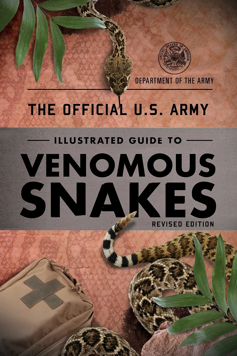 The Official U.S. Army Illustrated Guide to Venomous Snakes