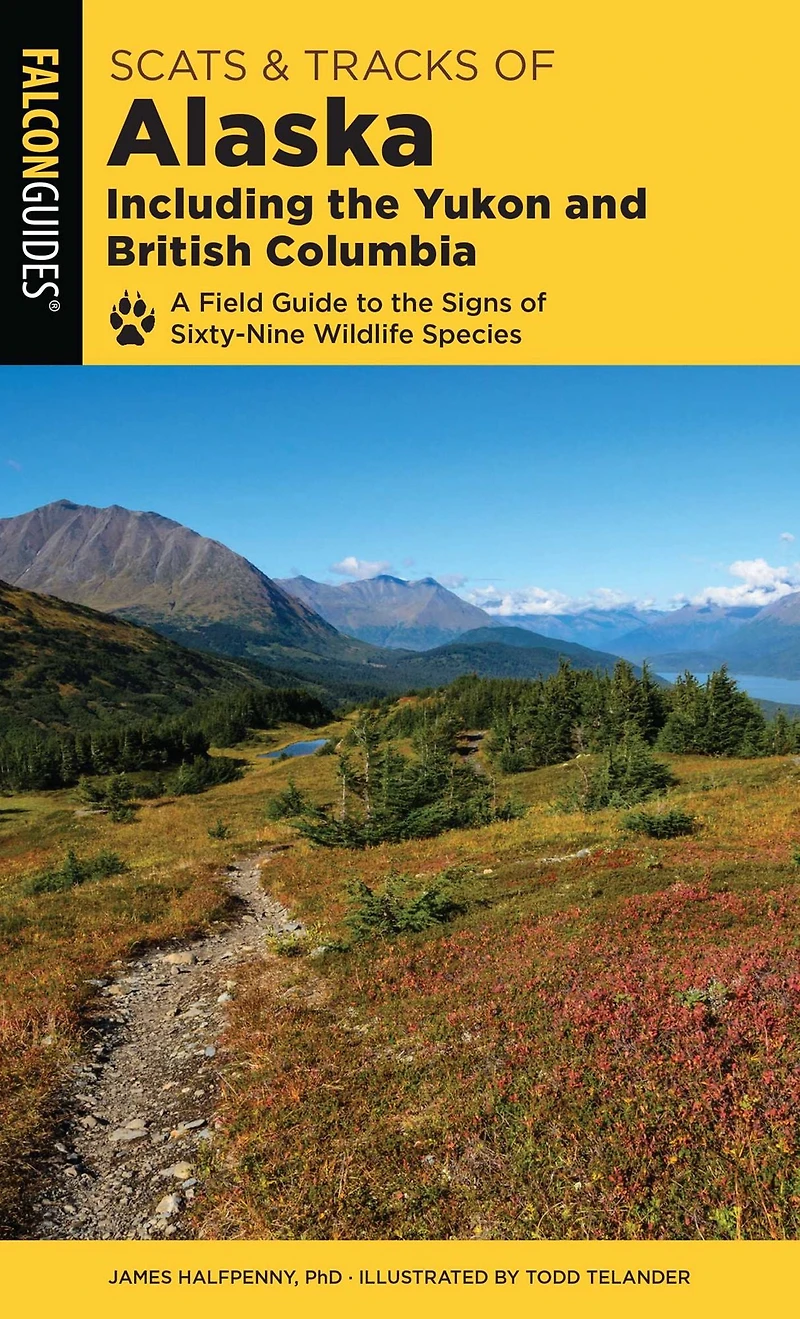 Scats and Tracks of Alaska Including the Yukon British Columbia