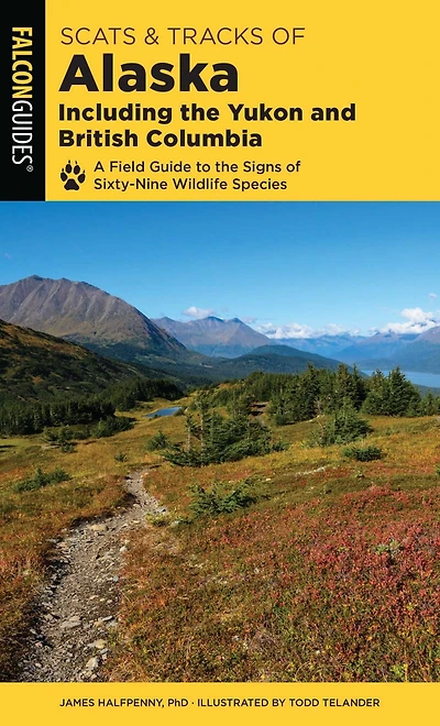 Scats and Tracks of Alaska Including the Yukon British Columbia
