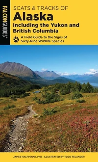 Scats and Tracks of Alaska Including the Yukon British Columbia