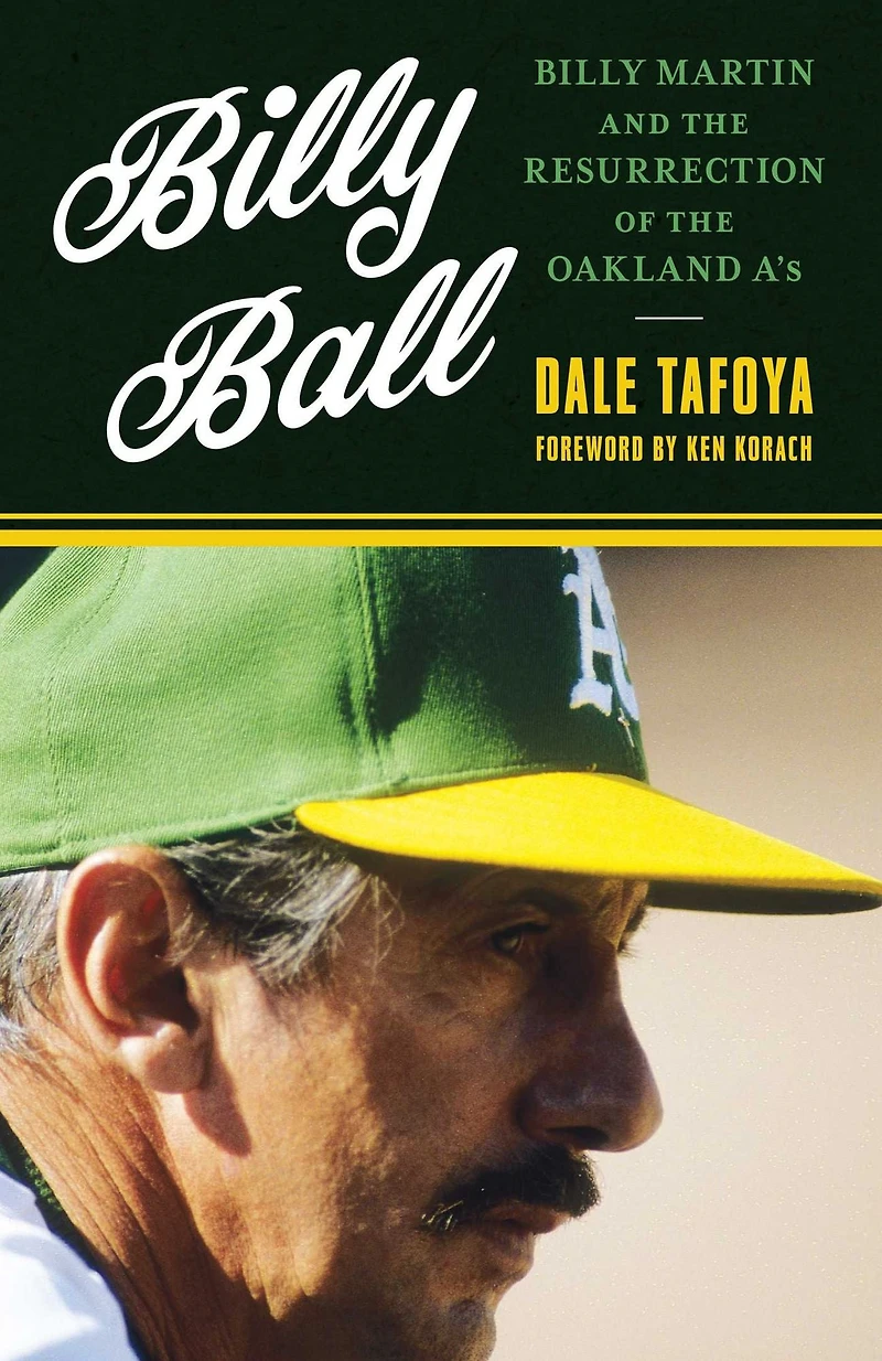 Billy Ball: Martin and the Resurrection of Oakland A's