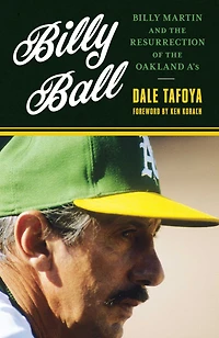 Billy Ball: Martin and the Resurrection of Oakland A's