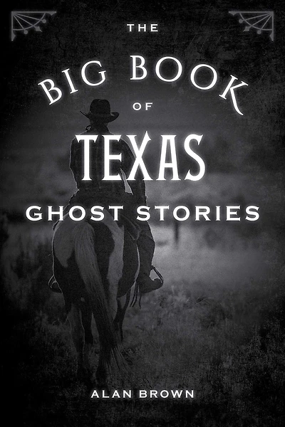The Big Book of Texas Ghost Stories