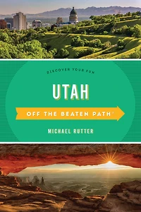 Utah Off the Beaten Path: Discover Your Fun
