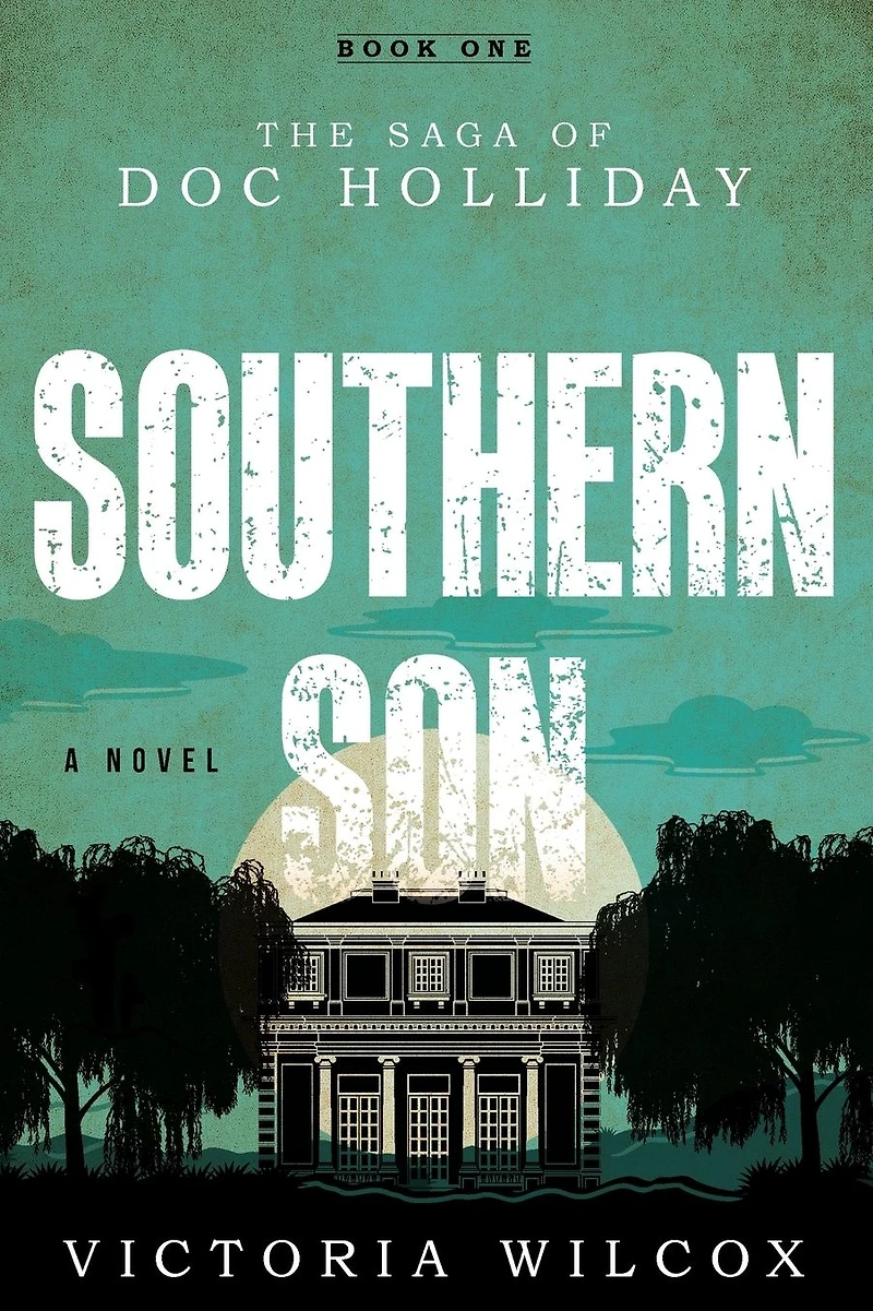 Southern Son: The Saga of Doc Holliday