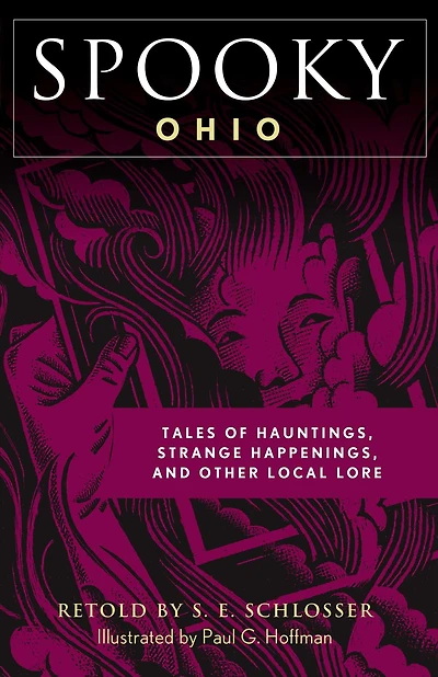 Spooky Ohio: Tales Of Hauntings, Strange Happenings, And Other Local Lore