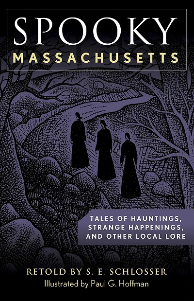 Spooky Massachusetts: Tales Of Hauntings, Strange Happenings, And Other Local Lore