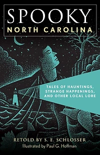 Spooky North Carolina: Tales of Hauntings, Strange Happenings, and Other Local Lore