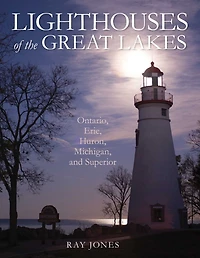 Lighthouses of the Great Lakes: Ontario, Erie, Huron, Michigan, and Superior