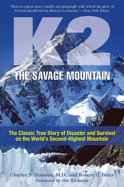 K2, The Savage Mountain: Classic True Story Of Disaster And Survival On World's Second-Highest Mountain