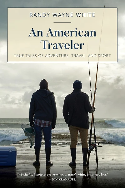 American Traveler: True Tales of Adventure, Travel, and Sport