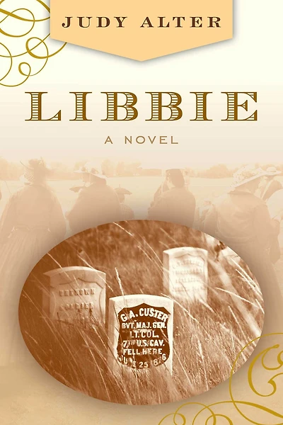 Libbie: A Novel About Elizabeth Bacon Custer