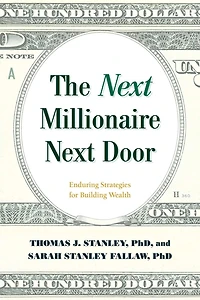 The Next Millionaire Door: Enduring Strategies for Building Wealth