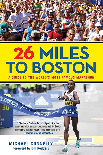 26 Miles to Boston: A Guide the World's Most Famous Marathon