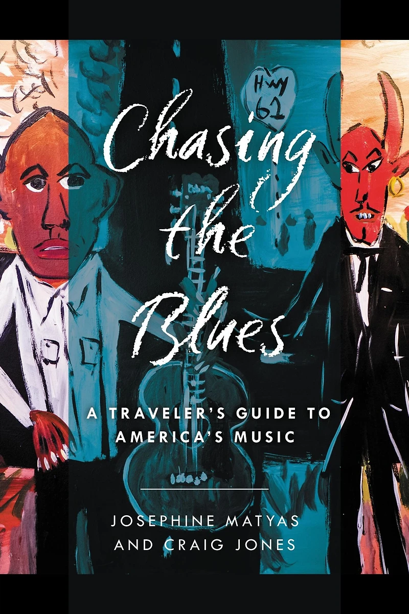 Chasing the Blues: A Traveler's Guide to America's Music