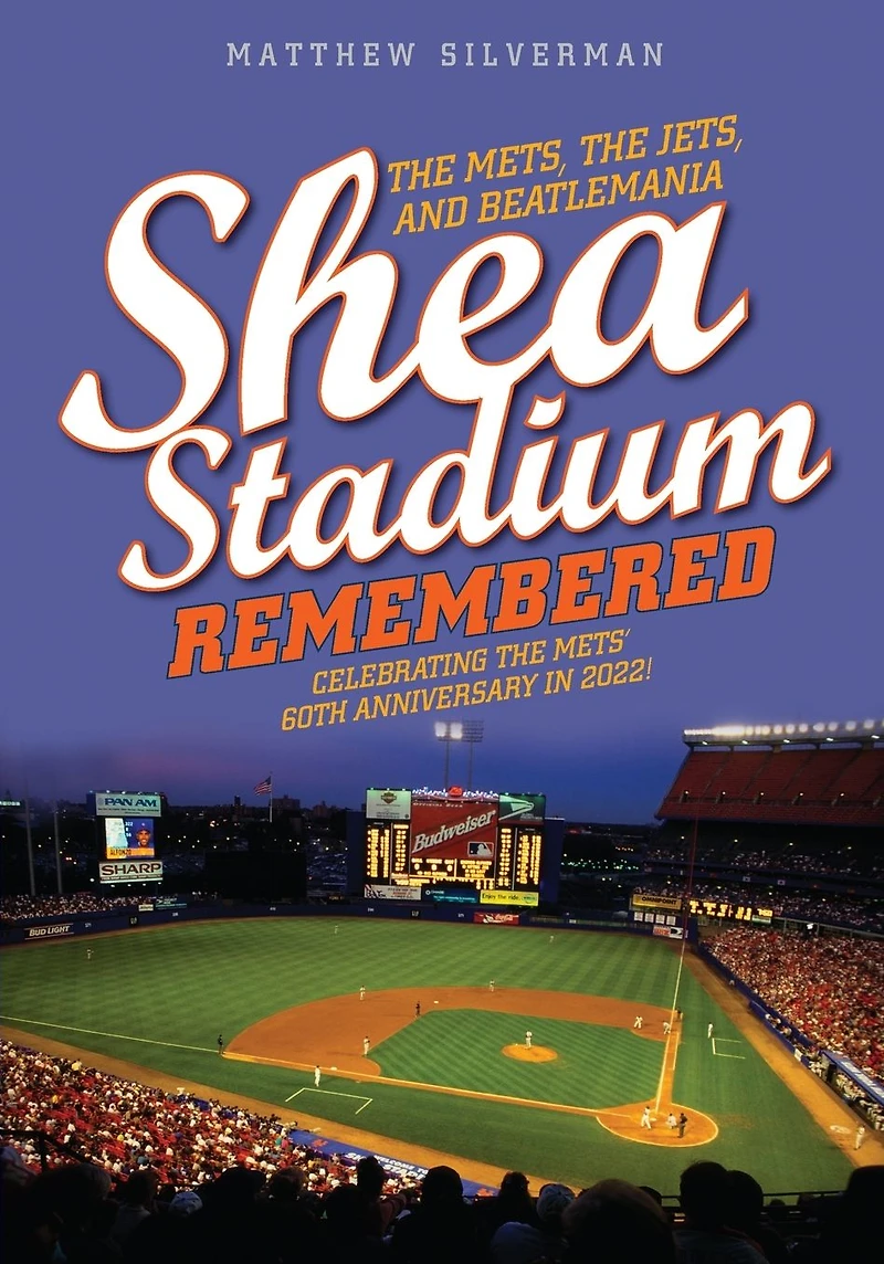 Shea Stadium Remembered: the Mets, Jets, and Beatlemania
