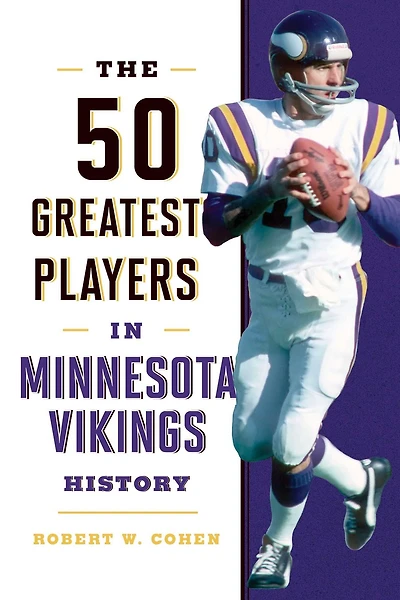 The 50 Greatest Players Minnesota Vikings History