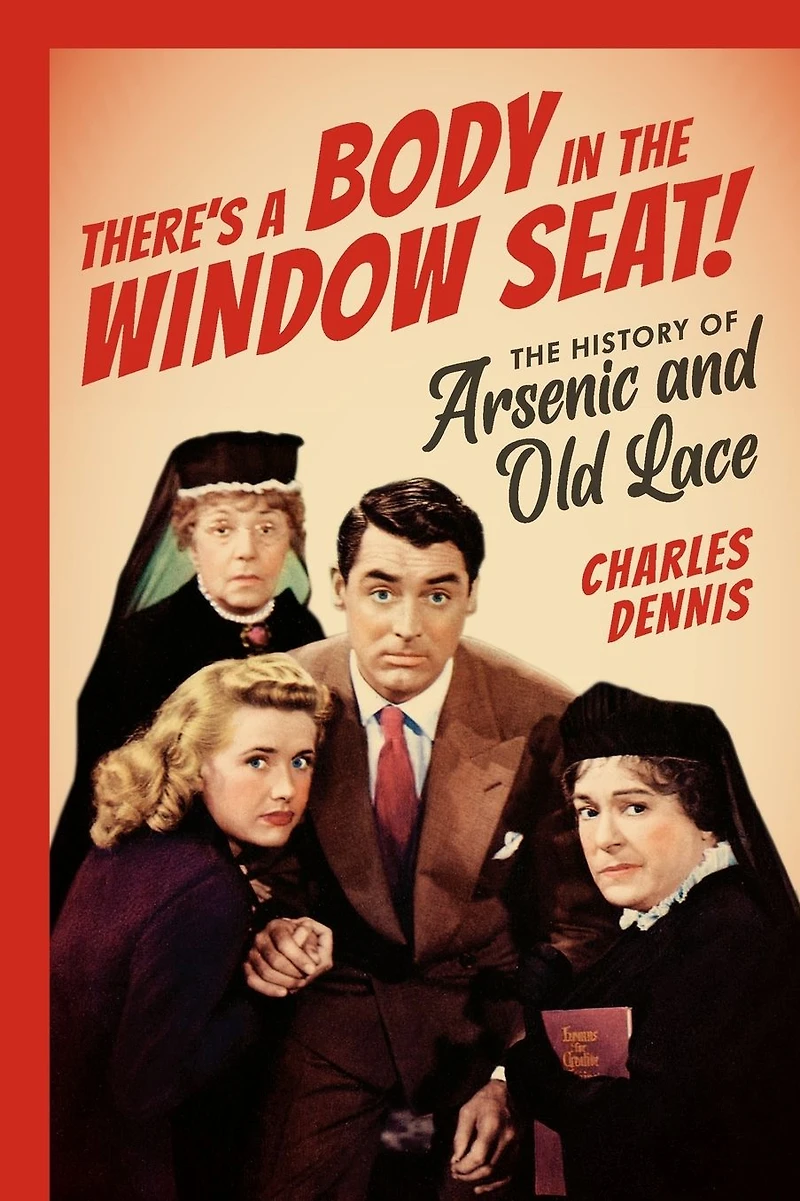 There's a Body The Window Seat!: History of Arsenic and Old Lace
