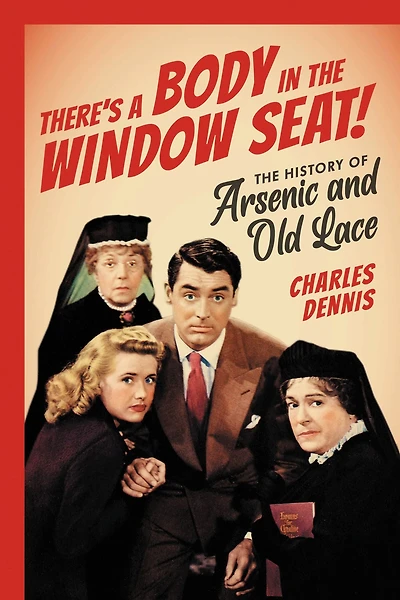 There's a Body The Window Seat!: History of Arsenic and Old Lace