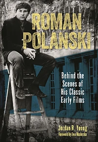 Roman Polanski: Behind the Scenes of His Classic Early Films