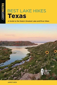 Best Lake Hikes Texas: A Guide to the State's Greatest and River