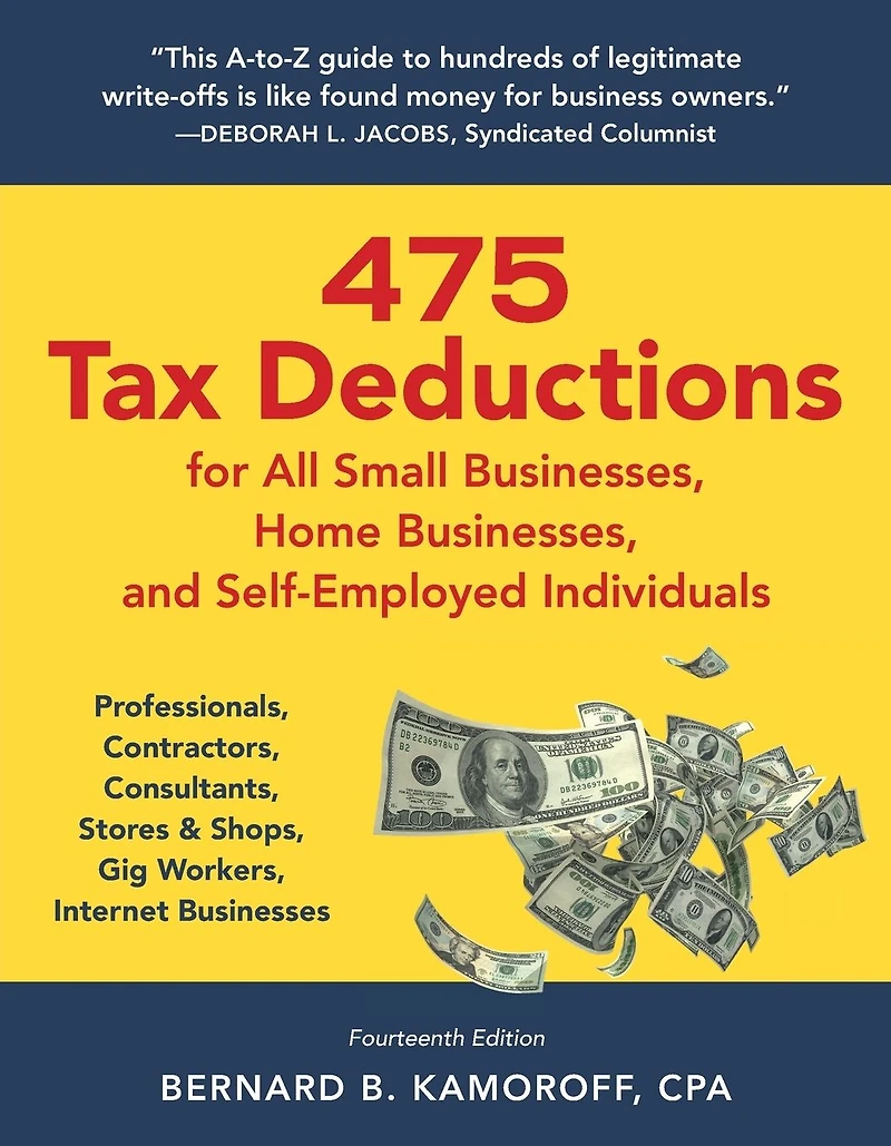 475 Tax Deductions for All Small Businesses, Home and Self-Employed Individuals: Professionals, Contractors, Consultants, Stores & Shops, Gig Workers, Internet Businesses