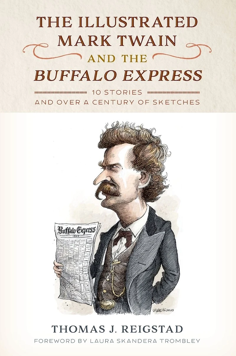 the Illustrated Mark Twain and Buffalo Express: 10 Stories over a Century of Sketches