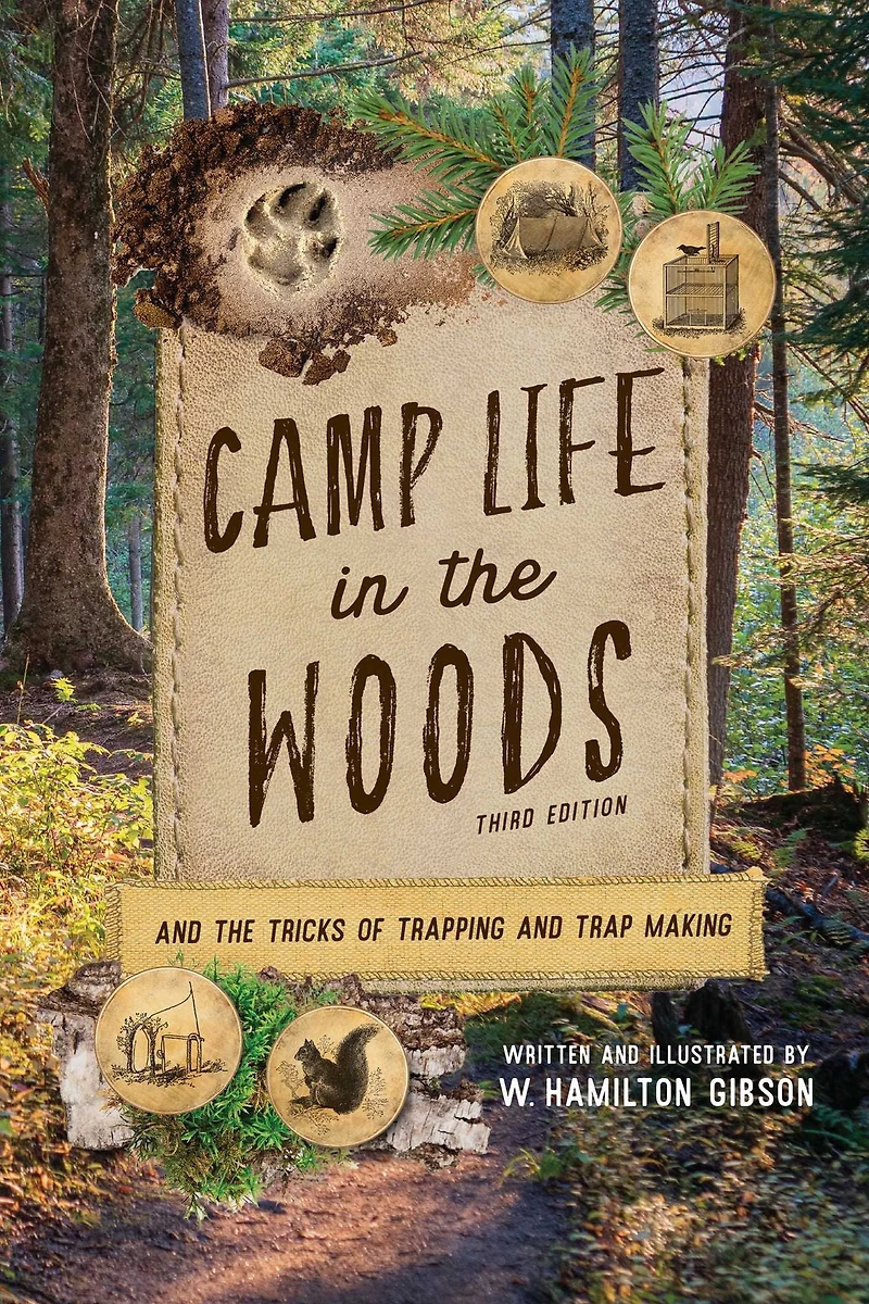Camp Life the Woods and Tricks of Trapping Trap Making