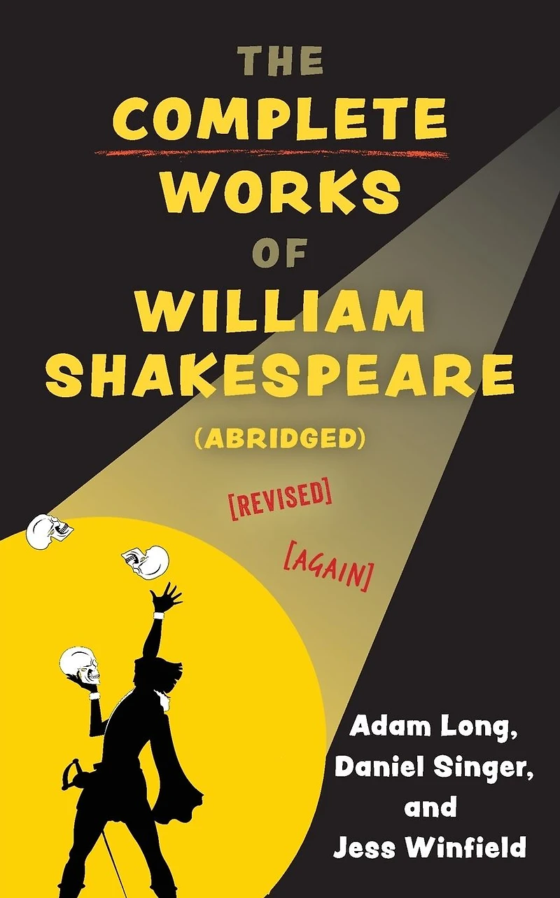 The Compleat Works Of Willm Shkspr (Abridged) - Acting Edition