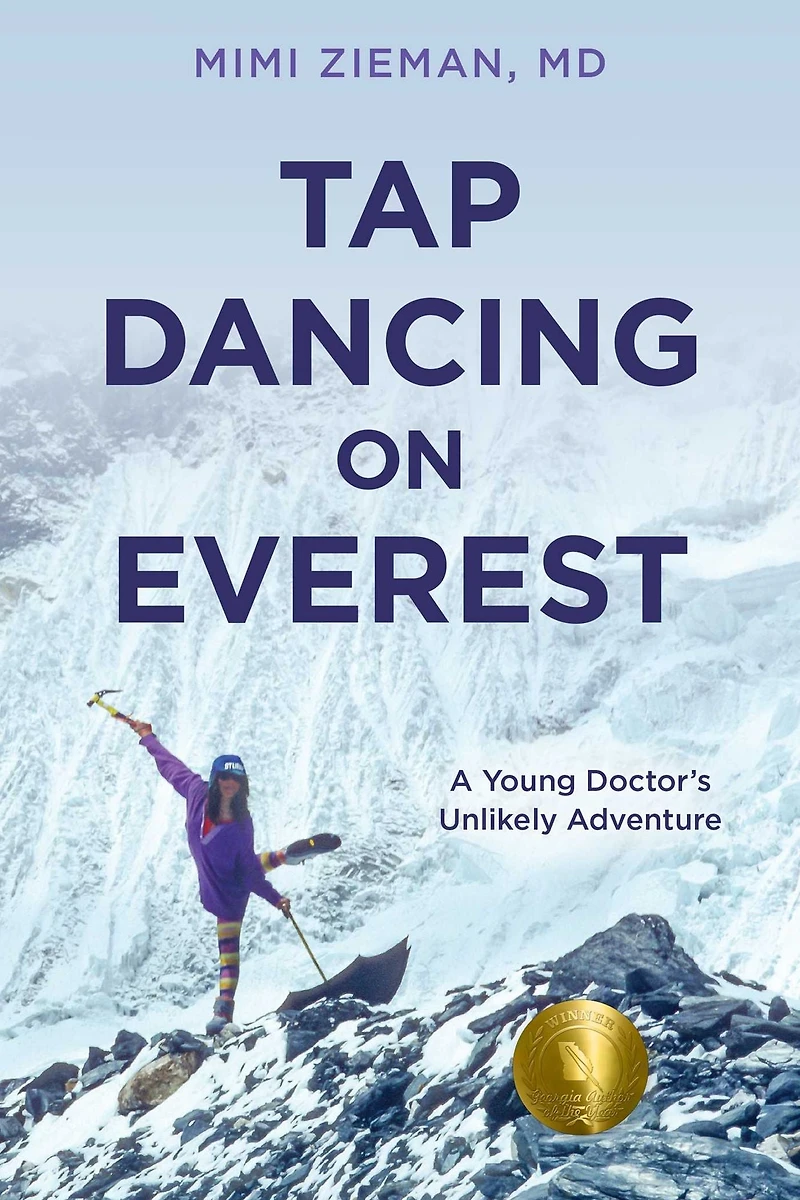 Tap Dancing on Everest: A Young Doctor's Unlikely Adventure