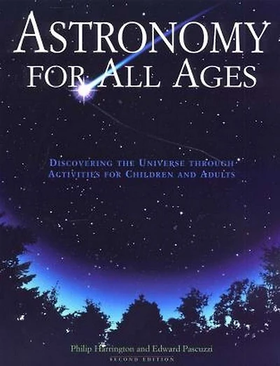 Astronomy For All Ages: Discovering The Universe Through Activities Children And Adults
