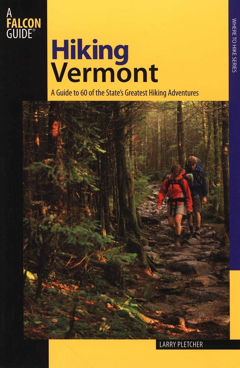 Hiking Vermont: A Guide to 60 of the State's Greatest Adventures (Where Hike Series)