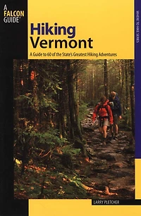 Hiking Vermont: A Guide to 60 of the State's Greatest Adventures (Where Hike Series)