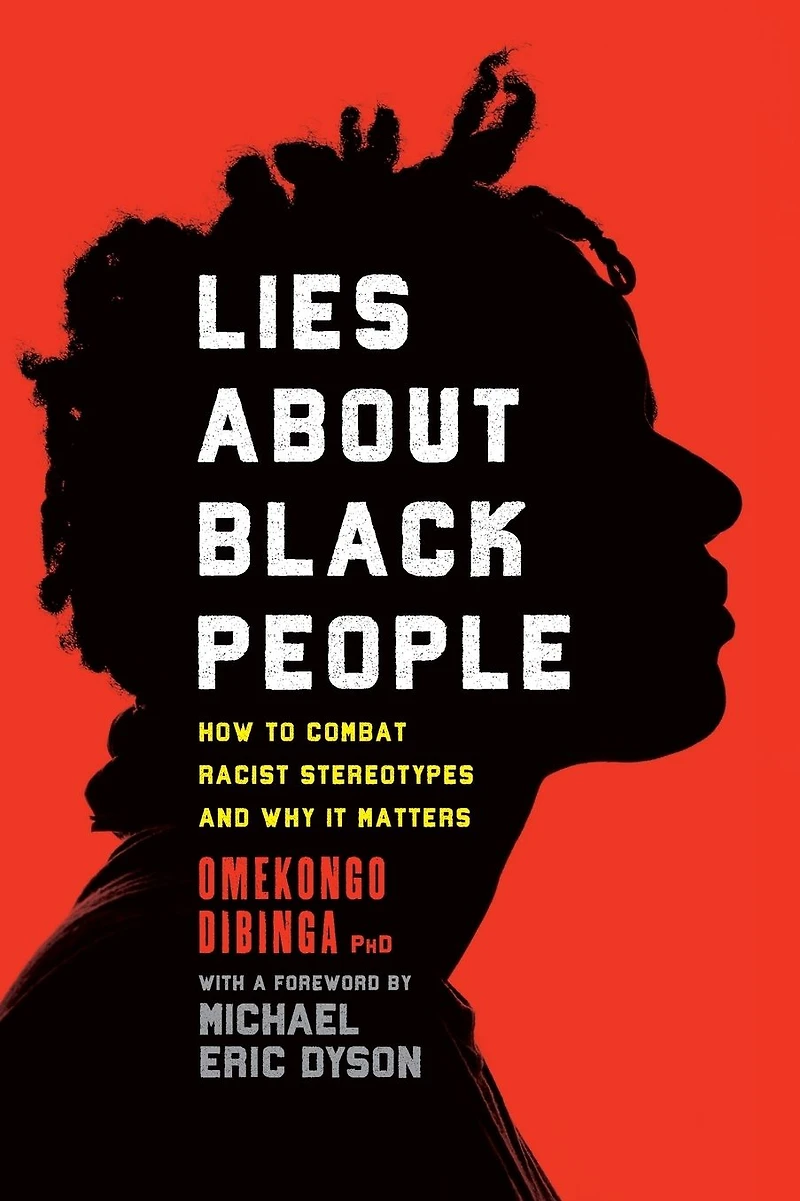 Lies about Black People: How to Combat Racist Stereotypes and Why It Matters