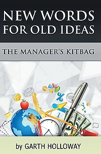 The Manager's Kitbag: New Words for Old Ideas