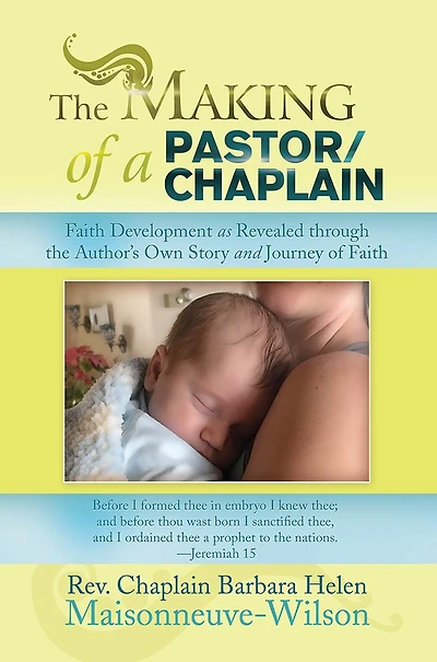 The Making of a Pastor/Chaplain: Faith Development as Revealed through the Author's Own Story and Journey of Faith