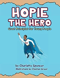 Hopie The Hero: Great Principles for Young People